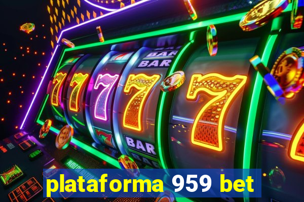 plataforma 959 bet